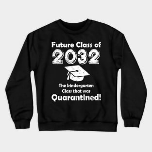 Class of 2032 The Kindergarten Quarantined Crewneck Sweatshirt